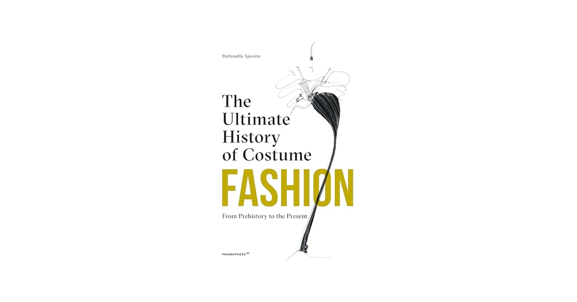 洋書 FASHION:THE ULTIMATE BOOK OF COSTUME AND Fashion: The Ultimate Book of Costume and Style by Judith